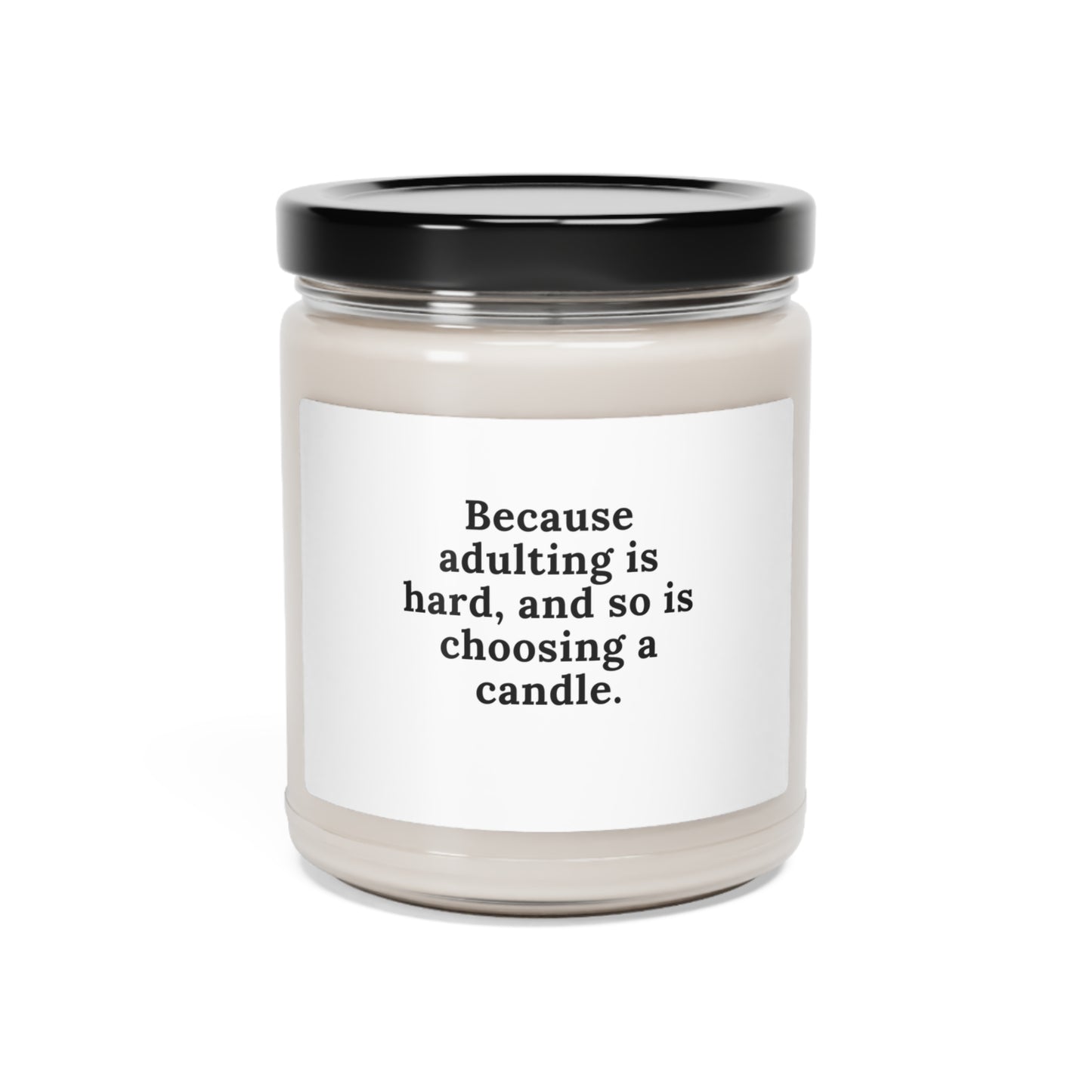Because adulting is hard, and so is choosing a candle.
