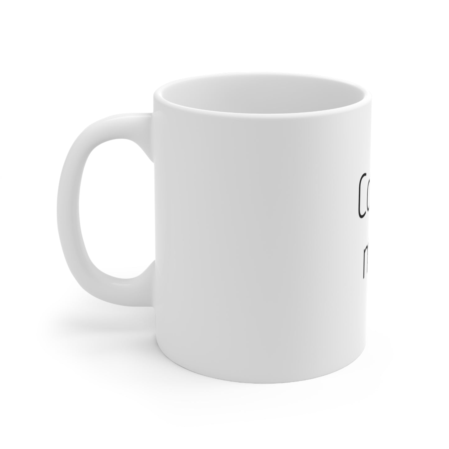 "Coffee Mug" Mug - 11oz