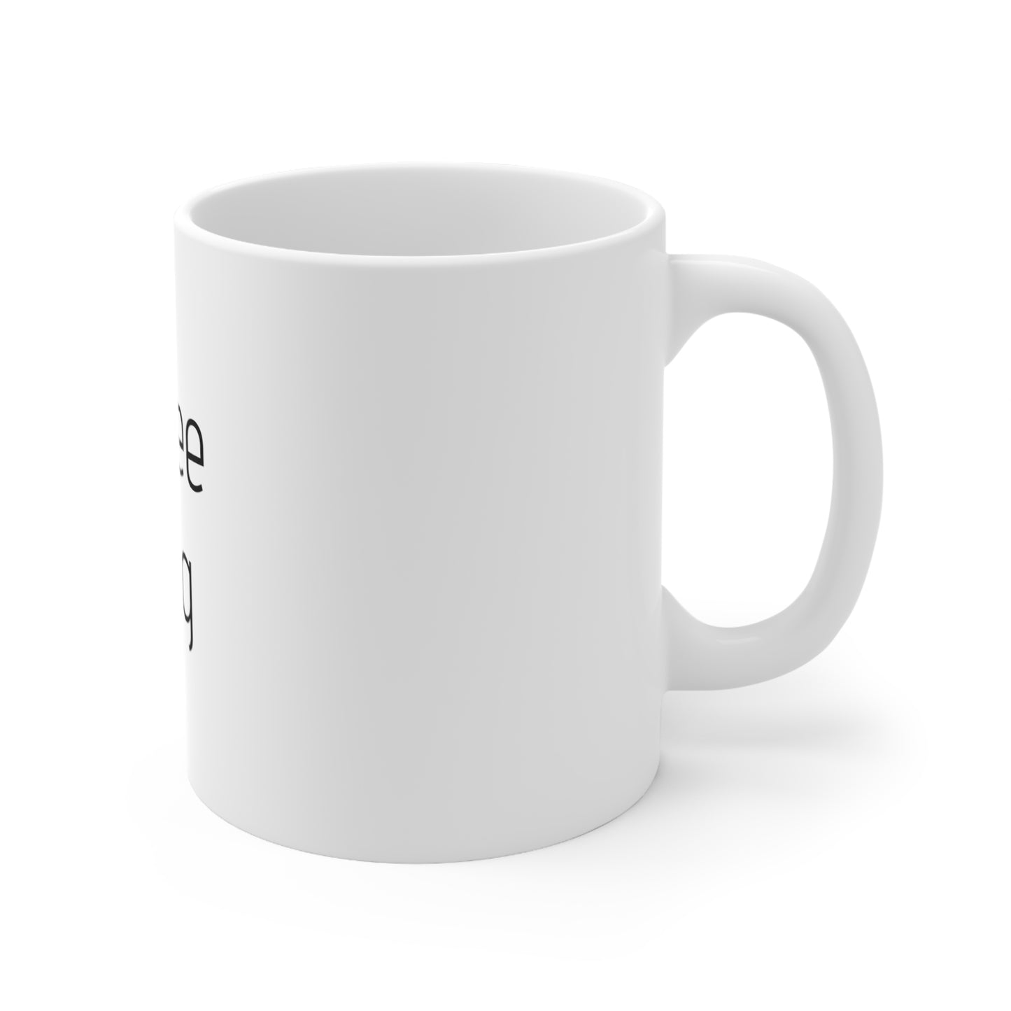"Coffee Mug" Mug - 11oz