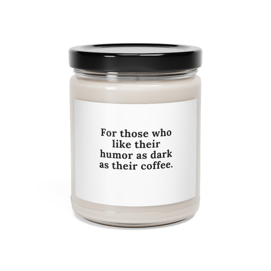 For those who like their humor as dark as their coffee.