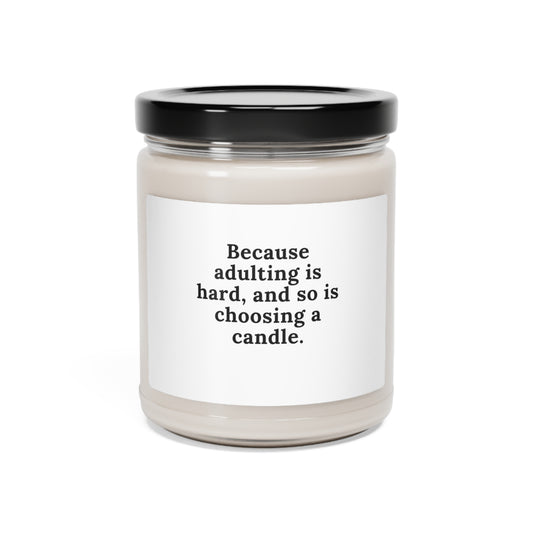 Because adulting is hard, and so is choosing a candle.